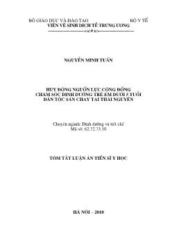 Tóm tắt Luận án Huy động nguồn lực cộng đồng chăm sóc dinh dưỡng trẻ em dưới 5 tuổi dân tộc Sán Chay tại Thái Nguyên - Nguyễn Minh Tuấn