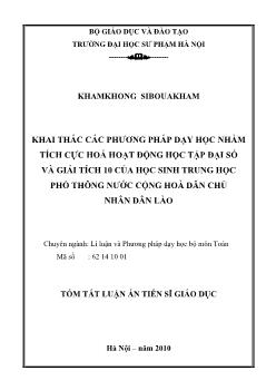 Tóm tắt Luận án Khai thác các phương pháp dạy học nhằm tích cực hoá hoạt động học tập đại số và giải tích 10 của học sinh Trung học Phổ thông nước Cộng hoà Dân chủ nhân dân Lào - Khamkhong Sibouakham