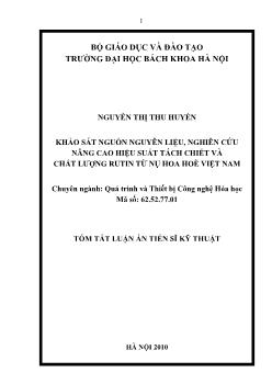 Tóm tắt Luận án Khảo sát nguồn nguyên liệu, nghiên cứu nâng cao hiệu suất tách chiết và chất lượng Rutin từ nụ hoa hoè Việt Nam - Nguyễn Thị Thu Huyền