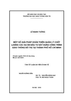 Tóm tắt Luận án Một số giải pháp hoàn thiệ quản lý chất lượng dự án đầu tư xây dựng công trình giao thông đô thị tại thành phố Hồ Chí Minh - Lê Mạnh Tường