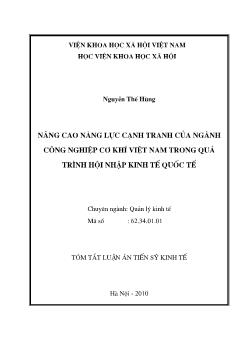 Tóm tắt Luận án Nâng cao năng lực cạnh tranh của ngành công nghiệp cơ khí Việt Nam trong quá trình hội nhập kinh tế quốc tế - Nguyễn Thế Hùng