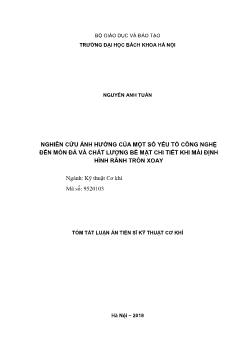 Tóm tắt Luận án Nghiên cứu ảnh hưởng của một số yếu tố công nghệ đến mòn đá và chất lượng bề mặt chi tiết khi mài định hình rãnh tròn xoay - Nguyễn Anh Tuấn