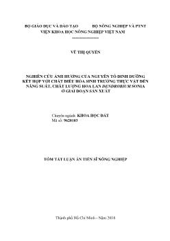 Tóm tắt Luận án Nghiên cứu ảnh hưởng của nguyên tố dinh dưỡng kết hợp với chất điều hòa sinh trưởng thực vật đến năng suất, chất lượng hoa lan Dendrobium Sonia ở giai đoạn sản xuất - Vũ Thị Quyền