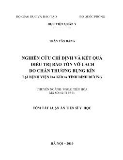 Tóm tắt Luận án Nghiên cứu chỉ định và kết quả điều trị bảo tồn vỡ lách do chấn thương bụng kín tại bệnh viện Đa khoa tỉnh Bình Dương - Trần Văn Đáng