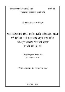 Tóm tắt Luận án Nghiên cứu đặc điểm kết cấu sọ - Mặt và đánh giá khuôn mặt hài hòa ỏ một nhóm người Việt tuổi từ 18-25