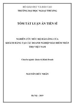 Tóm tắt Luận án Nghiên cứu mức độ hài lòng của khách hàng tại các doanh nghiệp bảo hiểm nhân thọ Việt Nam - Nguyễn Đức Nhân