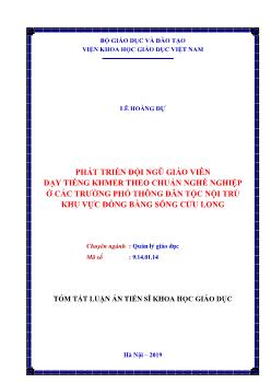 Tóm tắt Luận án Phát triển đội ngũ giáo viên dạy tiếng Khmer theo chuẩn nghề nghiệp ở các trường Phổ thông dân tộc Nội trú khu vực đồng bằng sông Cửu Long - Lê Hoàng Dự