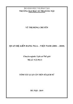 Tóm tắt Luận án Quan hệ liên bang Nga – Việt Nam (2001 – 2018) - Vũ Thị Hồng Chuyên