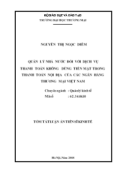 Tóm tắt Luận án Quản lý nhà nước đối với dịch vụ thanh toán không dùng tiền mặt trong thanh toán nội địa của các Ngân hàng Thương mại Việt Nam - Nguyễn Thị Ngọc Diễm