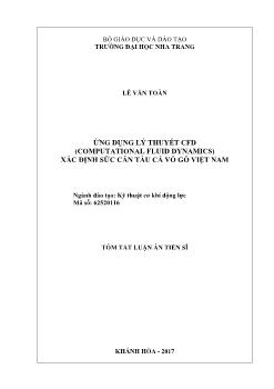 Tóm tắt Luận án Ứng dụng lý thuyết CFD (Computational Fluid Dynamics) xác định sức cản tàu cá vỏ gỗ Việt Nam - Lê Văn Toàn