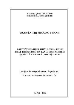 Tóm tắt Luận văn Đầu tư theo hình thức công – tư để phát triển cơ sở hạ tầng: Kinh nghiệm quốc tế và hàm ý cho Việt Nam - Nguyễn Thị Phương Thanh