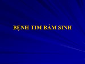 Bài giảng Bệnh tim bẩm sinh