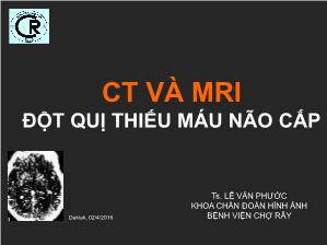 Bài giảng CT và MRI đột quỵ thiếu máu não cấp - Lê Văn Phước