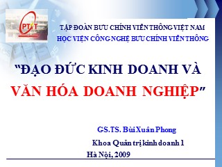 Bài giảng Đạo đức kinh doanh và văn hóa doanh nghiệp - Bùi Xuân Phong