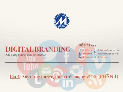 Bài giảng Digital branding - Bài 4, Phần 1: Xây dựng thương hiêu trên mạng xã hội - Đỗ Hải
