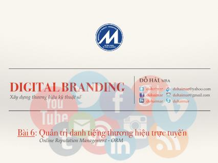 Bài giảng Digital branding - Bài 6: Quản trị danh tiếng thương hiệu trực tuyến - Đỗ Hải