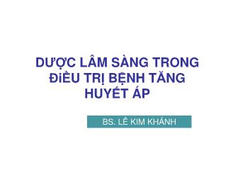 Bài giảng Dược lâm sàng trong điều trị bệnh tăng huyết á - Lê Kim Khánh