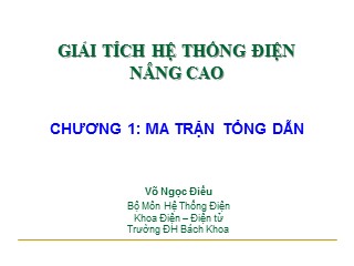 Bài giảng Giải tích hệ thống điện nâng cao - Chương 1: Ma trận tổng dẫn - Võ Ngọc Điều