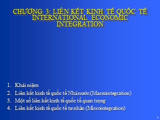 Bài giảng Kinh doanh quốc tế - Chương 3: Liên kết kinh tế quốc tế