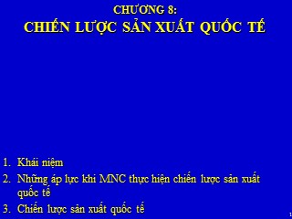 Bài giảng Kinh doanh quốc tế - Chương 8: Chiến lược sản xuất quốc tế