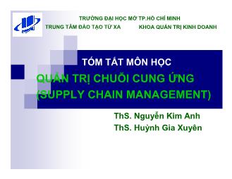 Bài giảng Quản trị chuỗi cung ứng - Bài 1: Tóm tắt Quản trị chuỗi cung ứng - Nguyễn Kim Anh
