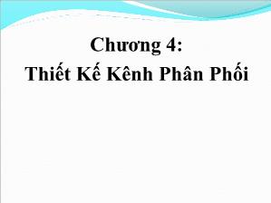 Bài giảng Quản trị kênh phân phối - Chương 4: Thiết kế kênh phân phối - Huỳnh Hạnh Phúc
