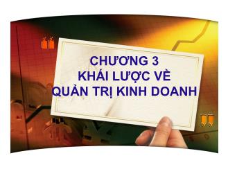 Bài giảng Quản trị kinh doanh - Chương 3: Khái lược về quản trị kinh doanh - Trần Việt Lâm