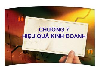 Bài giảng Quản trị kinh doanh - Chương 7: Hiệu quả kinh doanh - Trần Việt Lâm
