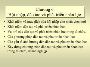 Bài giảng Quản trị nhân lực - Chương 6: Hội nhập, đào tạo và phát triển nhân lực