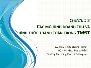 Bài giảng Thương mại điện tử - Chương 2: Các mô hình doanh thu và hình thức thanh toán trong thương mại điện tử - Thiều Quang Trung