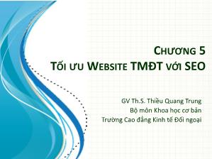 Bài giảng Thương mại điện tử - Chương 5: Tối ưu Website thương mại điện tử với SEO - Thiều Quang Trung