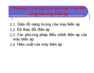 Giáo trình Máy biến áp - Chương 2: Các đặc tính làm việc ở tải đối xứng của máy biến áp