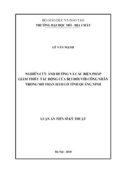 Luận án Nghiên cứu ảnh hưởng và các biện pháp giảm thiểu tác động của bụi đối với công nhân trong mỏ than hầm lò tỉnh Quảng Ninh