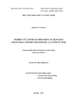 Luận án Nghiên cứu, đánh giá biến động sử dụng đất trong bối cảnh biến đổi khí hậu tại tỉnh Hà Tĩnh