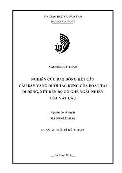 Luận án Nghiên cứu dao động kết cấu cầu dây văng dưới tác dụng của hoạt tải di động, xét đến độ gồ ghề ngẫu nhiên của mặt cầu