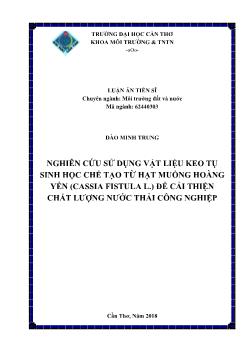 Luận án Nghiên cứu sử dụng vật liệu keo tụ sinh học chế tạo từ hạt muồng hoàng yến (Cassia Fistula L.) để cải thiện chất lượng nước thải công nghiệp