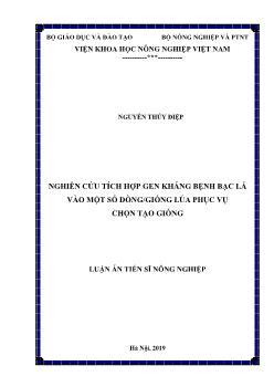 Luận án Nghiên cứu tích hợp gen kháng bệnh bạc lá vào một số dòng/giống lúa phục vụ chọn tạo giống