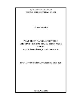 Luận án Phát triển năng lực dạy học cho sinh viên Đại học Sư phạm nghệ thuật dựa vào giáo dục trải nghiệm