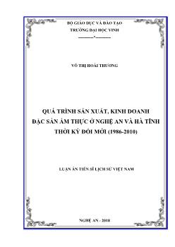 Luận án Quá trình sản xuất, kinh doanh đặc sản ẩm thực ở Nghệ An và Hà Tĩnh thời kỳ đổi mới (1986-2010)