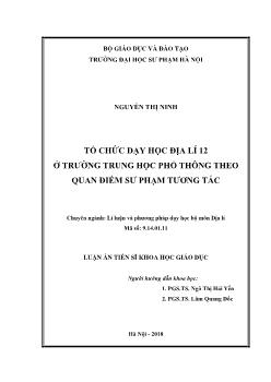 Luận án Tổ chức dạy học Địa lí 12 ở trường Trung học Phổ thông theo quan điểm sư phạm tương tác