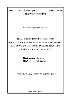 Tóm tắt Luận án Hoàn thiện tổ chức công tác kiểm toán Báo cáo tài chính doanh nghiệp xây dựng do các công ty Kiểm toán nhỏ và vừa Việt Nam thực hiện