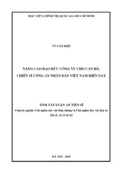 Tóm tắt Luận án Nâng cao đạo đức công vụ cho cán bộ, chiến sĩ công an nhân dân Việt Nam hiện nay