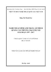 Tóm tắt Luận án Nghệ thuật hình ảnh trong áp phích quảng cáo thương mại ở Hà Nội giai đoạn 1997 - 2017