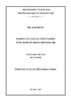 Tóm tắt Luận án Nghiên cứu cơ cấu công nghiệp vùng kinh tế trọng điểm Bắc Bộ