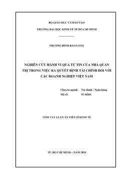 Tóm tắt Luận án Nghiên cứu hành vi quá tự tin của nhà quản trị trong việc ra quyết định tài chính đối với các doanh nghiệp Việt Nam