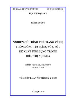 Tóm tắt Luận án Nghiên cứu hình thái răng và hệ thống ống tủy răng số 5, số 7 đề xuất ứng dụng trong điều trị nội nha