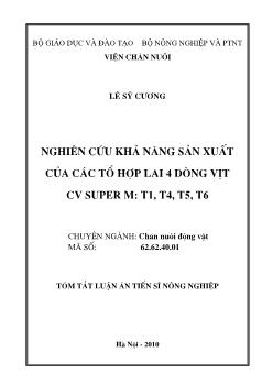 Tóm tắt Luận án Nghiên cứu khả năng sản xuất của các tổ hợp lai 4 dòng vịt CV Super M: T1, T4, T5, T6