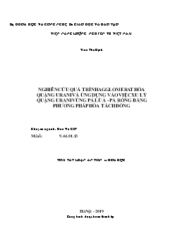 Tóm tắt Luận án Nghiên cứu quá trình Agglomerat hóa quặng Urani và ủng dụng vào việc xu lý quạng urani vùng Pà Lù À - Pà Rồng bằng phương pháp hòa tách đóng