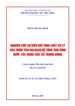 Tóm tắt Luận án Nghiên cứu sự biến đổi tính chất cơ lý của trầm tích Hologen hệ tầng thái bình dưới tác dụng của tải trọng động