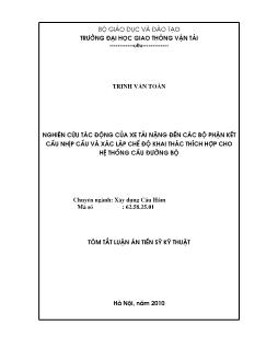 Tóm tắt Luận án Nghiên cứu tác động của xe tải nặng đến các bộ phận kết cấu nhịp cầu và xác lập chế độ khai thác thích hợp cho hệ thống cầu đường bộ